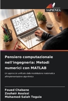 Pensiero computazionale nell'ingegneria: Metodi numerici con MATLAB (Italian Edition) 6209771076 Book Cover