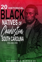 20 Historical Black Natives of Charleston, South Carolina: Volume One 035992882X Book Cover