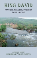King David : Favored -Fallible-Forgiven (Just Like Us) 057877495X Book Cover