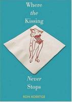 Where the Kissing Never Stops 0763626961 Book Cover