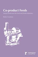 Co-Product Feeds: Animal Feeds from the Food and Drinks Industries 1897676352 Book Cover