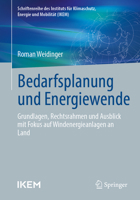 Bedarfsplanung und Energiewende: Grundlagen, Rechtsrahmen und Ausblick mit Fokus auf Windenergieanlagen an Land (Schriftenreihe des Instituts für Klimaschutz, Energie und Mobilität) (German Edition) 3662701820 Book Cover