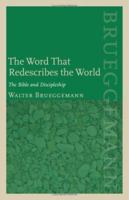 The Word That Redescribes the World: The Bible and Discipleship 080063814X Book Cover