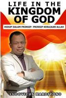 Life in the Kingdom of God: Prinsip-Prinsip Dalam Kerajaan Allah 1543032095 Book Cover