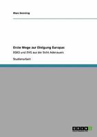 Erste Wege zur Einigung Europas : EGKS und EVG aus der Sicht Adenauers 3640439333 Book Cover
