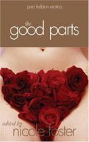 The Good Parts: Pure Lesbian Erotica 1555838790 Book Cover