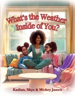 What's the Weather Inside of You? B0FLW2XJHJ Book Cover