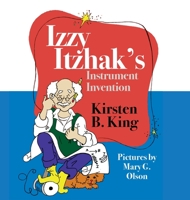 Izzy Itzhak's Instrument Invention 0578316412 Book Cover
