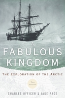 A Fabulous Kingdom: The Exploration of the Arctic 0195123824 Book Cover