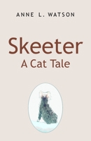 Skeeter: A Cat Tale 1620355310 Book Cover