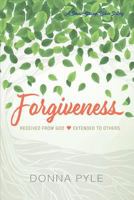 Forgiveness: Received From God, Extended to Others 0758657153 Book Cover