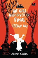 Girl Who Loved to Sing: Teejan Bai (Dreamers Series) 0143451510 Book Cover