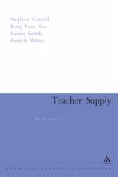 Teacher Supply: The Key Issues (Continuum Empirical Studies in Education) 082648770X Book Cover