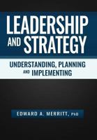 Leadership and Strategy: Understanding, Planning, and Implementing 159330921X Book Cover
