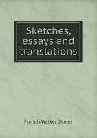 Sketches, Essays and Translations 1144742900 Book Cover