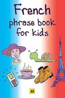 French Phrase Book for Kids. 0749559500 Book Cover