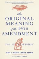 The Original Meaning of the Fourteenth Amendment: Its Letter and Spirit 0674295536 Book Cover