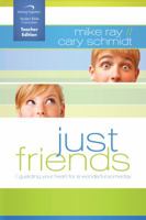 Just Friends Curriculum (Teacher Edition): Guarding Your Heart for a Wonderful Someday 1598942530 Book Cover