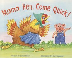Mama Hen, Come Quick! 0813653827 Book Cover