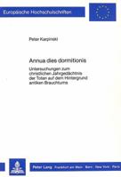 Annua Dies Dormitionis: Untersuchungen Zum Christlichen Jahrgedaechtnis Der Toten Auf Dem Hintergrund Antiken Brauchtums 3820497153 Book Cover