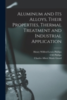 Aluminum and its Alloys, Their Properties, Thermal Treatment and Industrial Application 1017022054 Book Cover