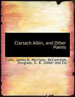 Clarsach Albin, and Other Poems 1358021775 Book Cover