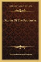 Stories Of The Patriarchs 1162955899 Book Cover