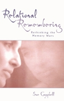 Relational Remembering: Rethinking the Memory Wars (Feminist Constructions) 074253281X Book Cover