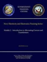 Navy Electricity and Electronics Training Series: Module 2 - Introduction to Alternating Current and Transformers (NAVEDTRA 14174) (Nonresident Traini 1304213625 Book Cover