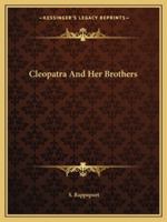 Cleopatra and Her Brothers 1425367046 Book Cover