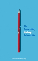 Sin conexión no hay educación B088N3W9TT Book Cover