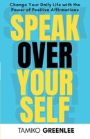 Speak Over Yourself B0FG1XQNK2 Book Cover