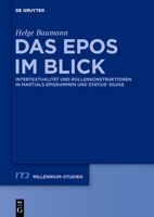 Das Epos Im Blick: Intertextualit�t Und Rollenkonstruktionen in Martials Epigrammen Und Statius' Silvae 3110598361 Book Cover