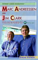 Marc Andreessen and Jim Clark: The Founders of Netscape (Internet Career Bios) 1435837673 Book Cover