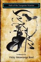 Path of the Turquoise Warrior 0997837101 Book Cover