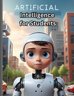 Artificial Intelligence for Student: AI and its engagement B0DPCPX4GS Book Cover