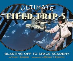 Ultimate Field Trip #5: Blasting Off To Space Academy (Ultimate Field Trip) 0689830440 Book Cover