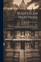 Malayalam Selections: With Tr., Grammatical Analyses, and Vocabulary, by A.J. Arbuthnot 1019421746 Book Cover