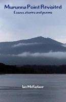 Murunna Point Revisited: Essays, stories, poems 1760412929 Book Cover