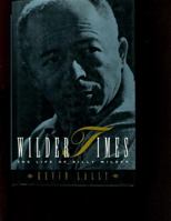 Wilder Times: The Life of Billy Wilder 0805031197 Book Cover