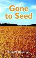 Gone to Seed 141849626X Book Cover