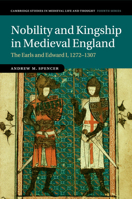Nobility and Kingship in Medieval England: The Earls and Edward I, 1272-1307 1107608481 Book Cover
