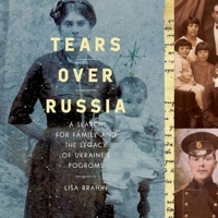 Tears Over Russia: A Search for Family and the Legacy of Ukraine's Pogroms B0CPJFXJ5C Book Cover