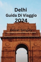 Delhi Guida Di Viaggio 2024 (Italian Edition) B0CSDZ2MV4 Book Cover
