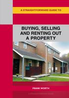 STRAIGHTFORWARD GUIDE TO BUYING, SELLING AND RENTING OUT A P 1802361243 Book Cover