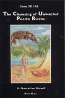 The Cleansing of Unwanted Puerto Ricans: Erma Sr 100: A Narrative Novel 188174020X Book Cover