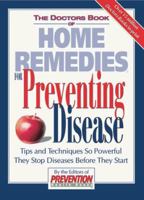 The Doctors Book of Home Remedies for Preventing Disease: Tips and Techniques So Powerful They Stop Diseases Before They Start 087596415X Book Cover