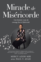 Miracle de Miséricorde: Une histoire vraie de courage face à l'adversité (French Edition) B0CKLS22YN Book Cover