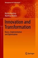 Innovation and Transformation: Basics, Implementation and Optimization 3030087212 Book Cover