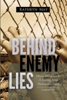 Behind Enemy Lies: Abuse, Deception and a Journey from Darkness to Light 1953000142 Book Cover